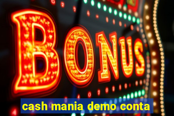 cash mania demo conta